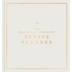 The Essential Estate Planner: An Elegant End of Life Planner to Organize Your Important Affairs and Final Wishes