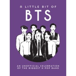 A Little Bit of BTS: An Unofficial Celebration of the Biggest K-Pop Band