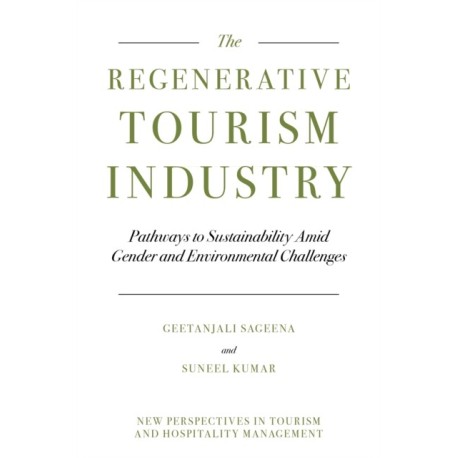 Regenerative Tourism Industry: Pathways to Sustainability Amid Gender and Environmental Challenges
