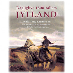 Dagligliv i 1800-tallets Jylland: Evald Tang Kristensen om mennesker og landskaber