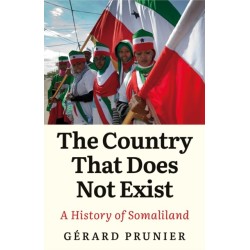 The Country That Does Not Exist: A History of Somaliland