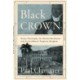 Black Crown: Henry Christophe, the Haitian Revolution and the Caribbean's Forgotten Kingdom