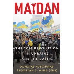 Maidan: The 2014 Revolution in Ukraine and the Baltic