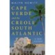 Cabo Verde and the Creole South Atlantic: A New History