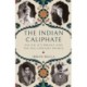 The Indian Caliphate: Exiled Ottomans and the Billionaire Prince
