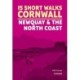 15 Short Walks in Cornwall - Newquay and the North Coast