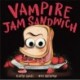 Vampire Jam Sandwich
