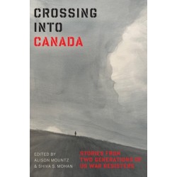 Crossing Into Canada: Stories from Two Generations of US War Resisters