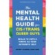 The Mental Health Guide for Cis and Trans Queer Guys: Skills to Cope and Thrive as Your Authentic Self