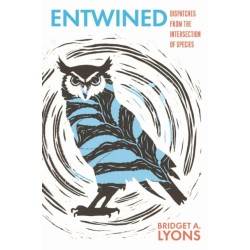 Entwined: Dispatches from the Intersection of Species