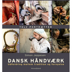 Dansk håndværk: 12 portætter