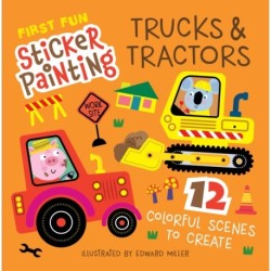 First Fun Sticker Painting: Trucks & Tractors: 12 Colorful Scenes to Create