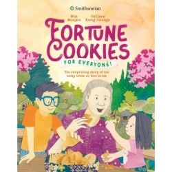 Fortune Cookies for Everyone! (Smithsonian): The Surprising Story of the Tasty Treat We Love to Eat