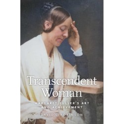 Transcendent Woman: Margaret Fuller's Art and Achievement