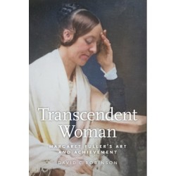 Transcendent Woman: Margaret Fuller's Art and Achievement