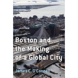 Boston and the Making of a Global City