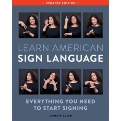 Learn American Sign Language, Second Edition: Everything You Need to Start Signing - Complete Beginners Guide - 1000 Signs
