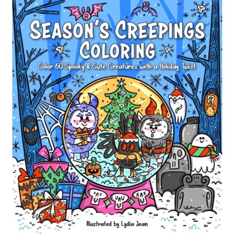 Season's Creepings Coloring: Color 60 Spooky & Cute Creatures with a Holiday Twist