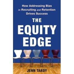The Equity Edge: How Addressing Bias in Recruiting and Retention Drives Success