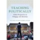 Teaching Politically: Global Perspectives on Pedagogy and Autonomy