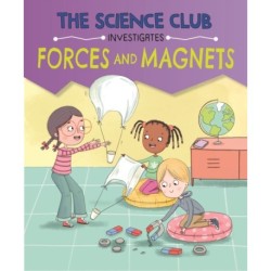 The Science Club Investigates: Forces and Magnets