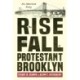 The Rise and Fall of Protestant Brooklyn: An American Story