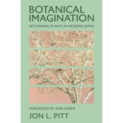 Botanical Imagination: Rethinking Plants in Modern Japan