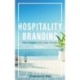 Hospitality Branding, Volume 2: New Insights and Case Studies