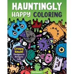 Hauntingly Happy Coloring: Creepy Kawaii Designs to Bring to Life