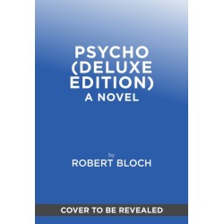 Psycho (Deluxe Edition): A Novel