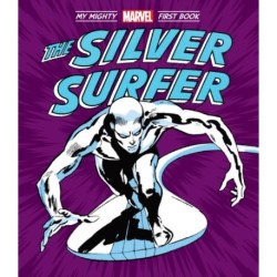 The Silver Surfer: My Mighty Marvel First Book