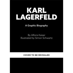 Karl Lagerfeld: An Illustrated Biography