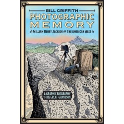 Photographic Memory: William Henry Jackson and the American West