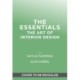The Essentials: The Art of Interior Design: A Guide to Furnishing, Decorating, and Styling Your Home