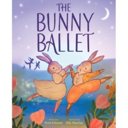 The Bunny Ballet: A Picture Book