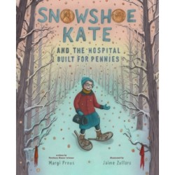 Snowshoe Kate and the Hospital Built for Pennies