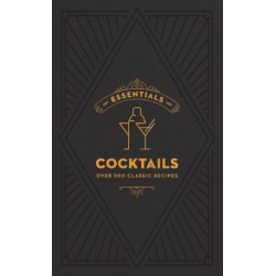 ESSENTIALS: Cocktails: Over 500 Classic Recipes