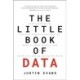 The Little Book of Data: Understanding the Powerful Analytics that Fuel AI, Make or Break Careers, and Could Just End Up Saving the World