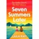 Seven Summers Later: The new emotional and unforgettable second-chance romance