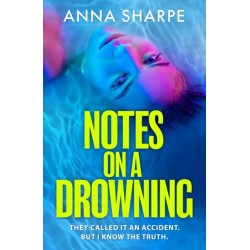 Notes on a Drowning: ‘A high-octane, page-turning thriller’ Jennie Godfrey