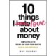 10 Things I Love About Money: Simple Rules to Spend and Save Your Way to Wealth and Happiness