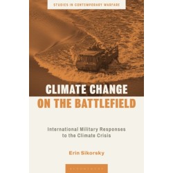 Climate Change on the Battlefield: International Military Responses to the Climate Crisis