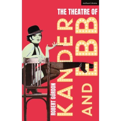 The Theatre of Kander and Ebb