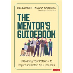 The Mentor's Guidebook: Unleashing Your Potential to Inspire and Retain New Teachers