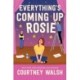 Everything's Coming Up Rosie: A heartwarming tale of found family and a perfectly imperfect love