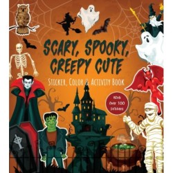 Scary, Spooky, Creepy Cute Sticker, Color & Activity Book: With Over 100 Stickers!