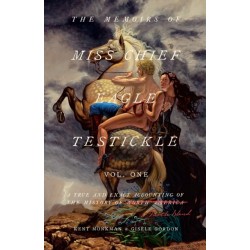 Memoirs of Miss Chief Eagle Testickle Vol. 1