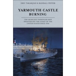 Yarmouth Castle Burning: The Deadliest Passenger Ship Disaster off the Coast of the United States Since 1934