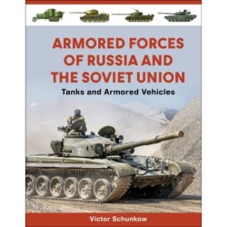Armored Forces of Russia and the Soviet Union: Tanks and Armored Vehicles (An Illustrated Guide, 1919-2025)