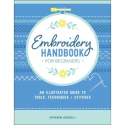 Embroidery Handbook for Beginners: An Illustrated Guide to Tools, Techniques, and Stitches